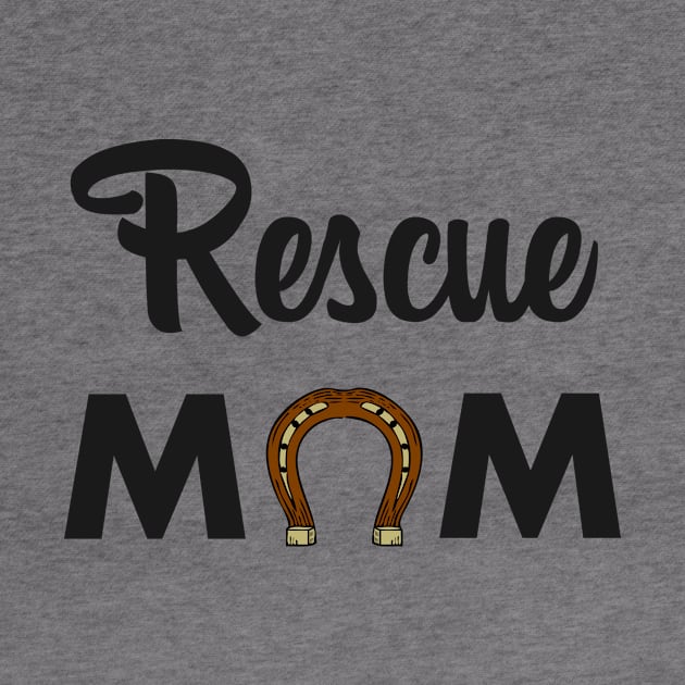 Horse Rescue Mom - gift for mom by Love2Dance